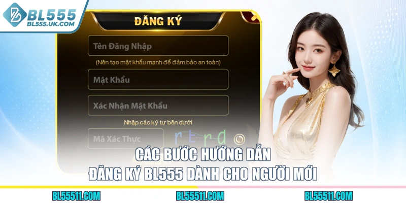 Các bước hướng dẫn đăng ký BL555 dành cho người mới