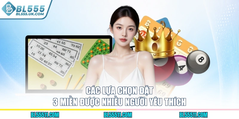 Các lựa chọn đặt 3 miền được nhiều người yêu thích