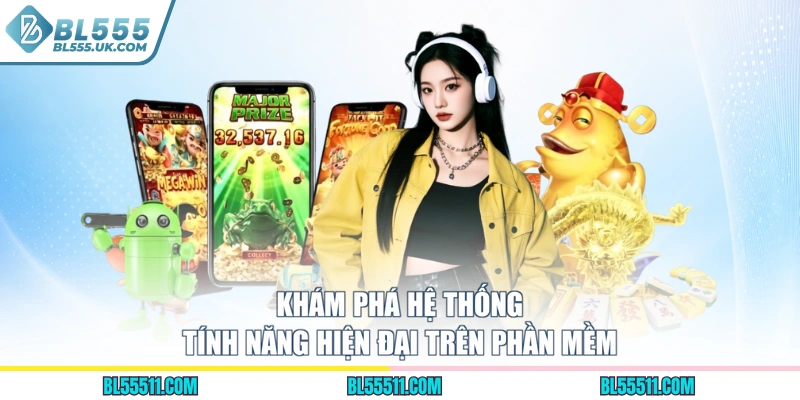 Khám phá hệ thống tính năng hiện đại trên phần mềm