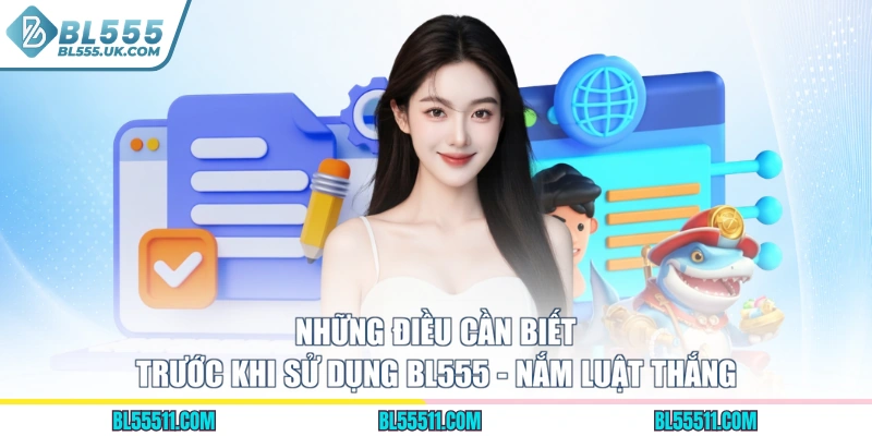 Những Điều Cần Biết Trước Khi Sử Dụng BL555 - Nắm Luật Thắng