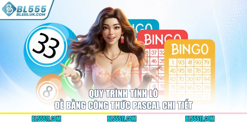 Quy trình tính lô đề bằng công thức Pascal chi tiết