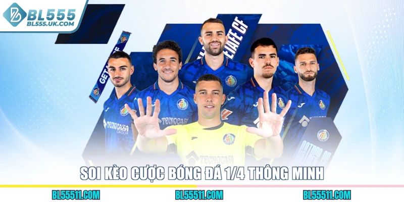 Soi kèo cược bóng đá 1/4 thông minh
