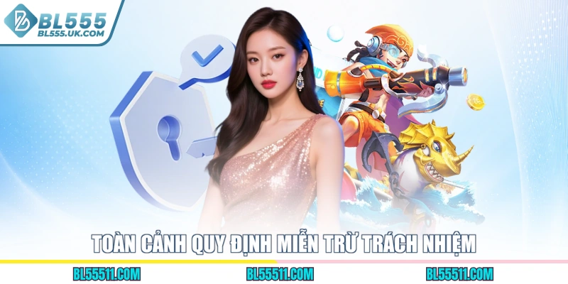 Toàn cảnh quy định miễn trừ trách nhiệm